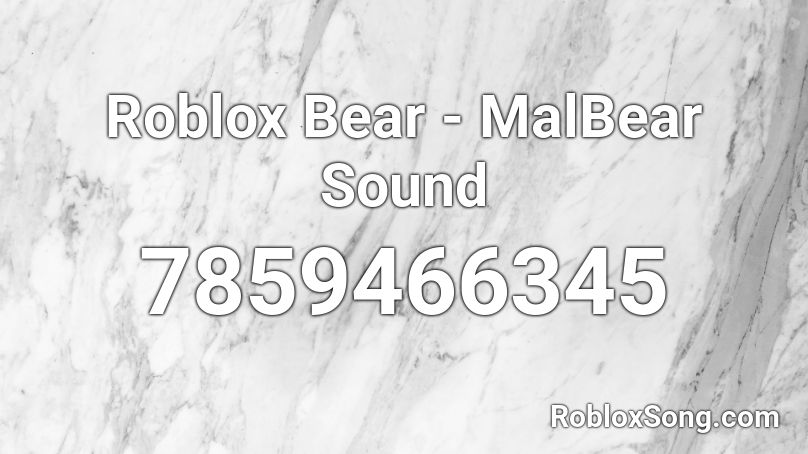 Roblox Bear - MalBear Sound Roblox ID