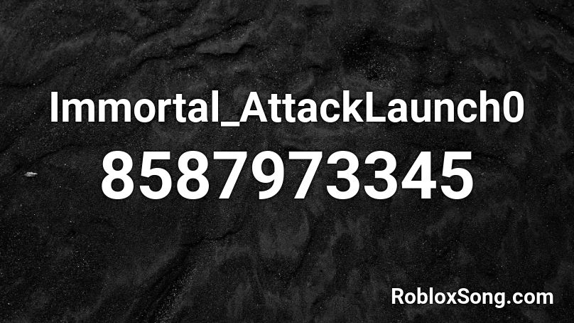 Immortal_AttackLaunch0 Roblox ID