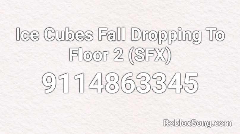 Ice Cubes Fall Dropping To Floor 2 (SFX) Roblox ID
