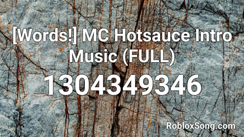 [Words!] MC Hotsauce Intro Music (FULL) Roblox ID