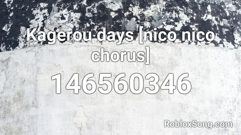 Kagerou days [nico nico chorus] Roblox ID