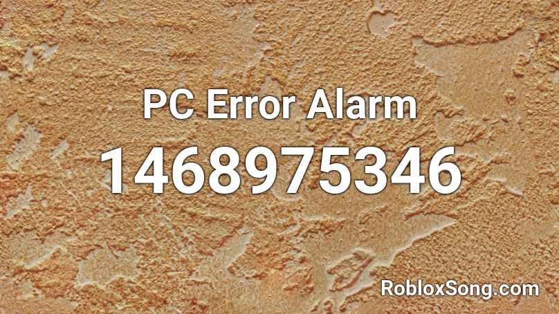 PC Error Alarm Roblox ID