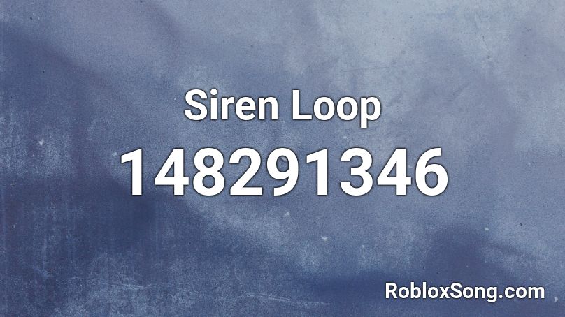 Siren Loop Roblox ID