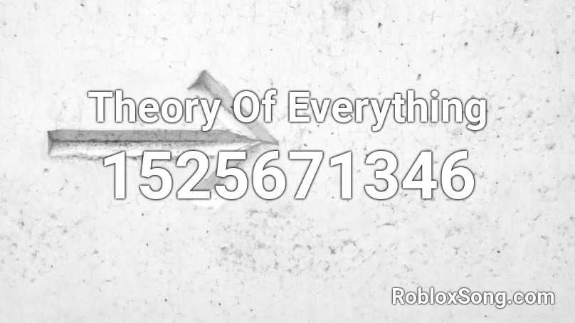 Theory Of Everything Roblox ID