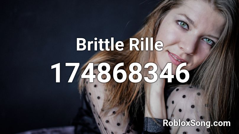Brittle Rille Roblox ID