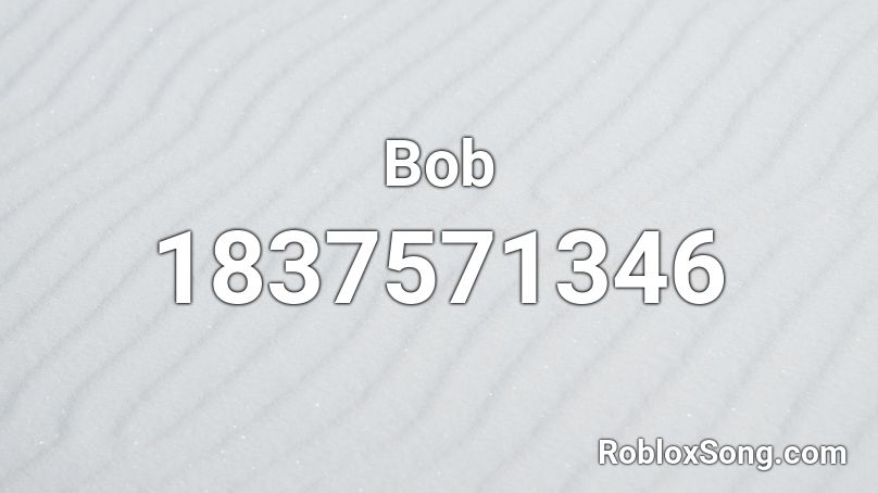 Bob Roblox ID