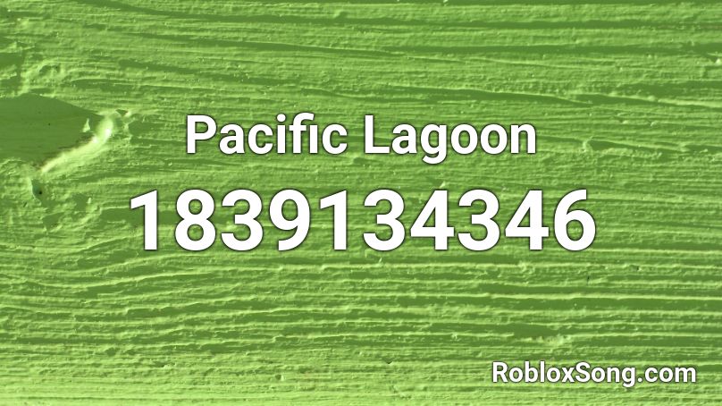 Pacific Lagoon Roblox ID