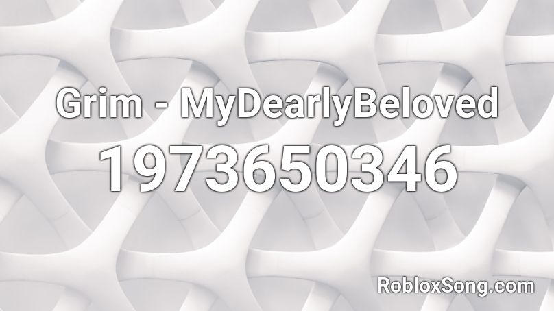 Grim - MyDearlyBeloved Roblox ID