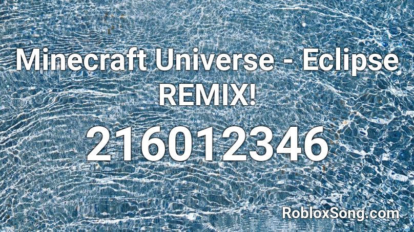 Minecraft Universe - Eclipse REMIX! Roblox ID