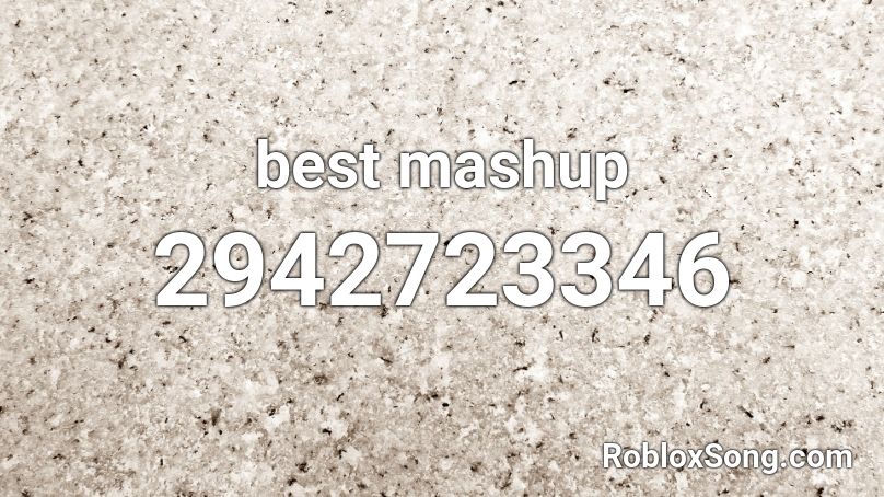 best mashup Roblox ID
