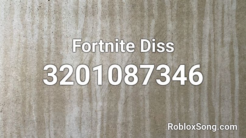 Fortnite Diss Roblox ID