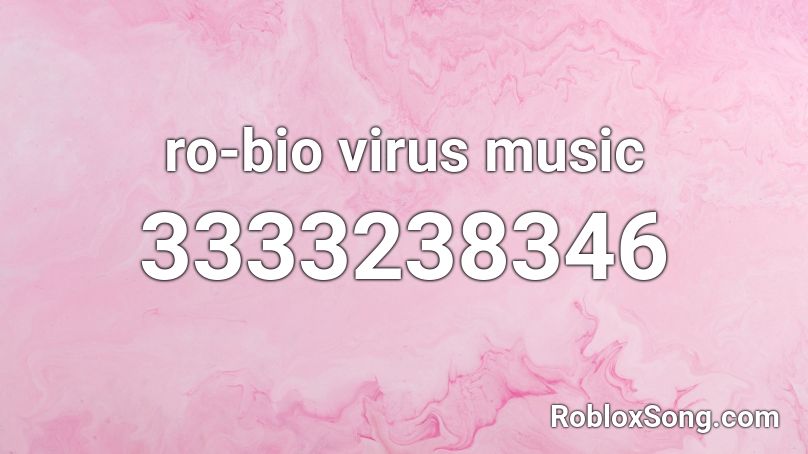 Ro Bio Virus Music Roblox Id Roblox Music Codes - roblox ro bio
