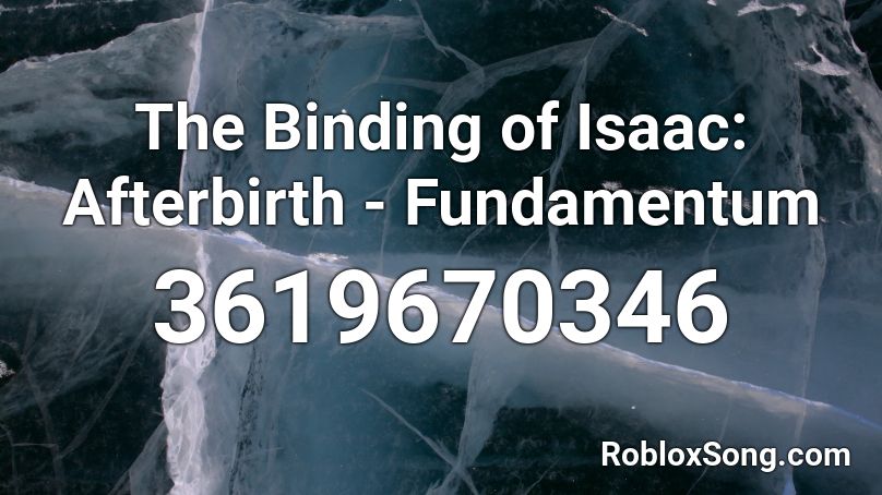 The Binding of Isaac: Afterbirth - Fundamentum Roblox ID