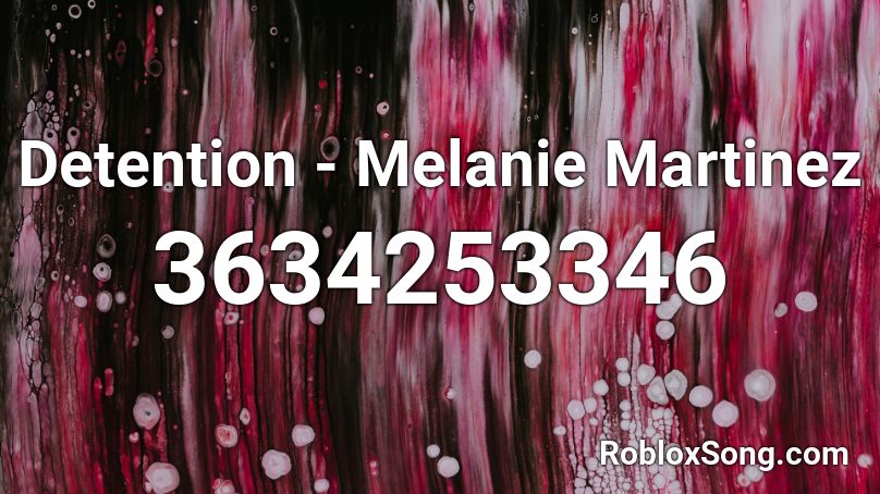 Detention Melanie Martinez Roblox Id Roblox Music Codes - melanie martinez drama club roblox id