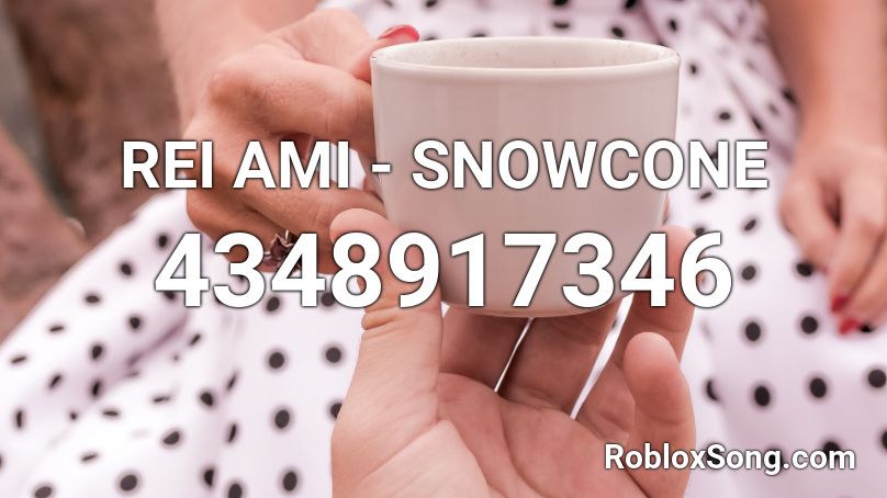 REI AMI - SNOWCONE  Roblox ID