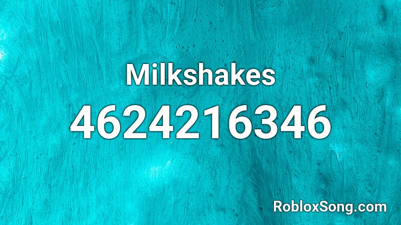 Milkshakes Roblox Id Roblox Music Codes - milkshake roblox id code