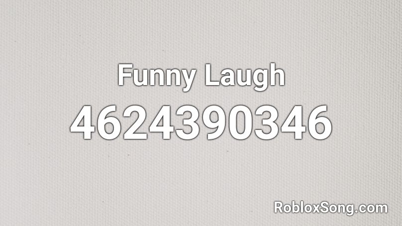 Funny Laugh Roblox ID