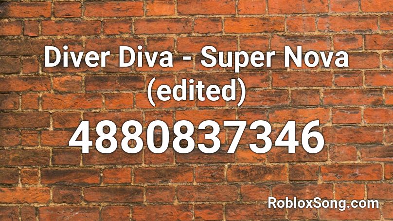 Diver Diva - Super Nova (edited) Roblox ID