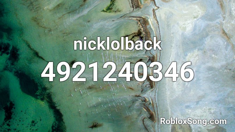 nicklolback Roblox ID