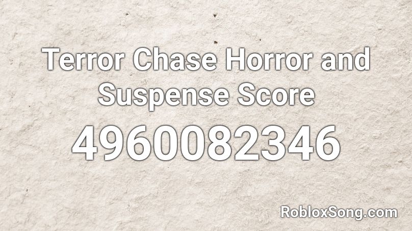 Terror Chase Horror and Suspense Score Roblox ID