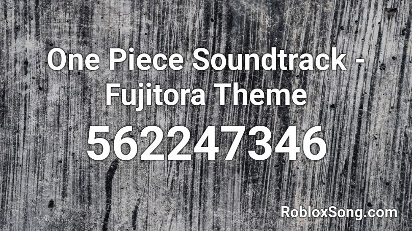 One Piece Soundtrack - Fujitora Theme Roblox ID