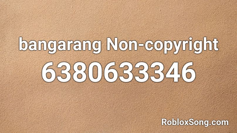 bangarang Non-copyright Roblox ID