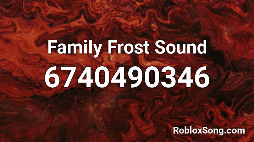 Family Frost Sound Roblox ID