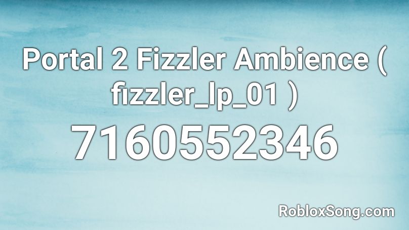 Portal 2 Fizzler Ambience ( fizzler_lp_01 ) Roblox ID