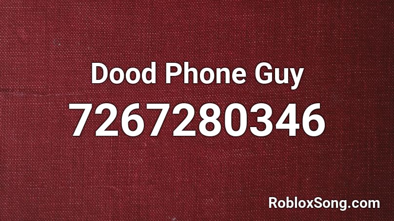 Dood Phone Guy Roblox ID
