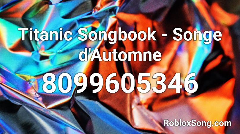 Titanic Songbook - Songe d'Automne Roblox ID