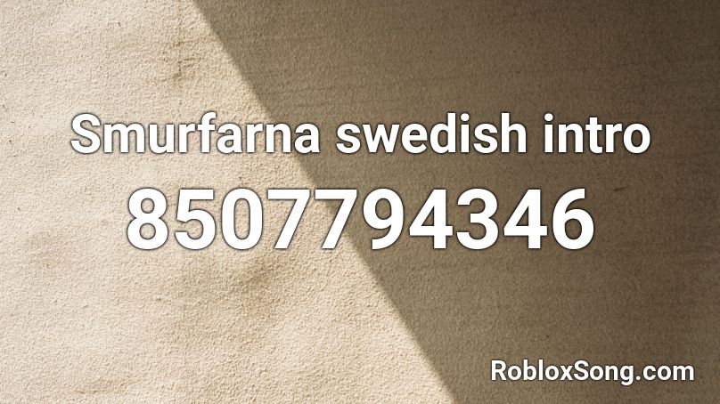 Smurfarna swedish intro Roblox ID