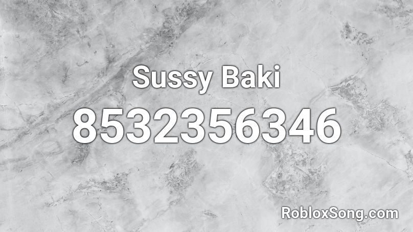 Sussy Baki Roblox ID