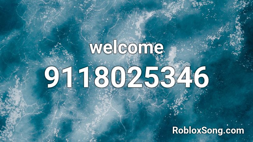 welcome Roblox ID