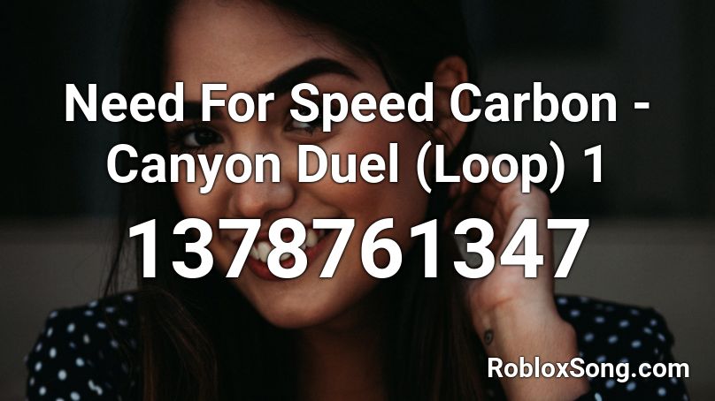 Need For Speed Carbon - Canyon Duel (Loop) 1 Roblox ID