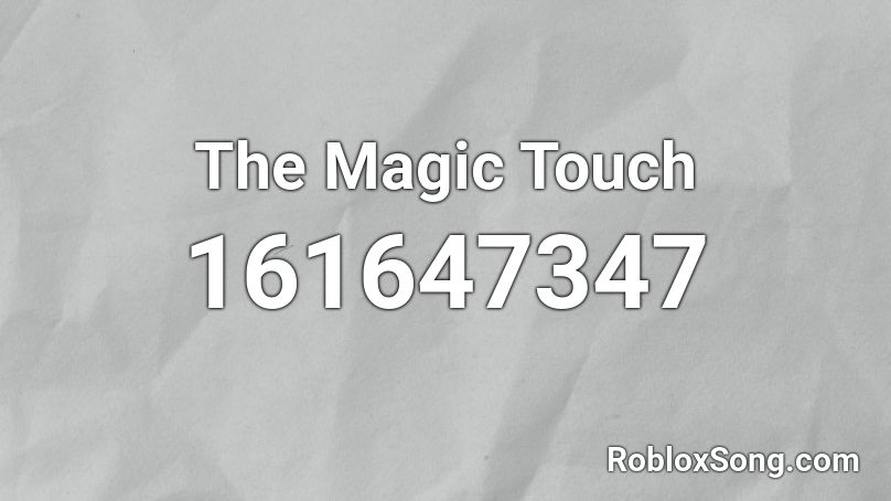 The Magic Touch Roblox ID