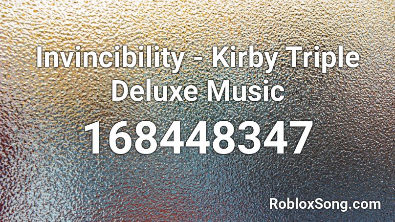 Invincibility - Kirby Triple Deluxe Music Roblox ID