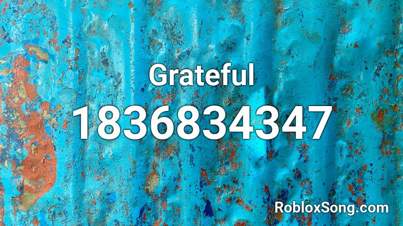 Grateful Roblox ID