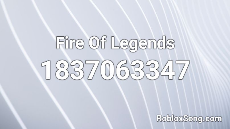 Fire Of Legends Roblox ID