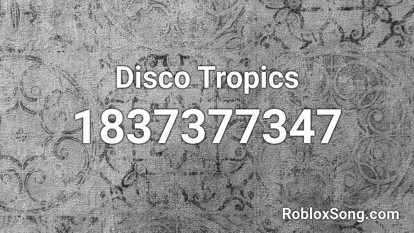 Disco Tropics Roblox ID