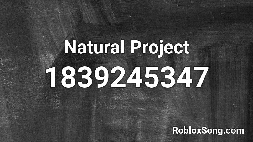 Natural Project Roblox ID