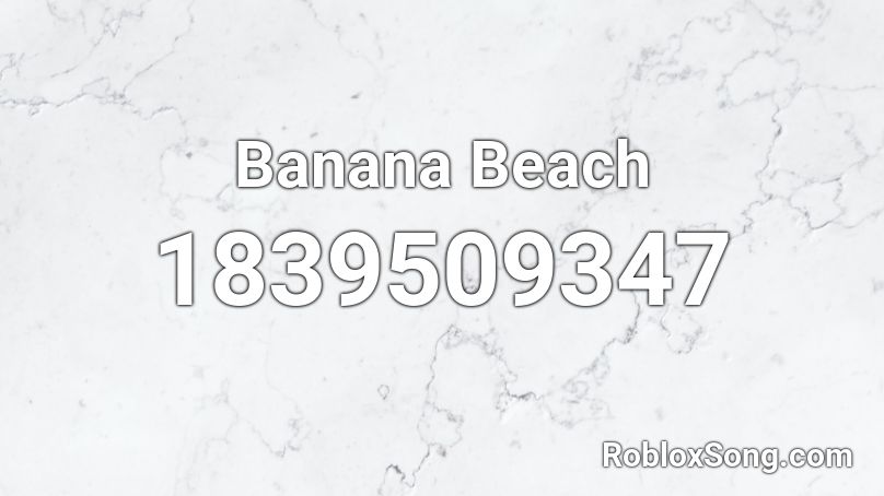 Banana Beach Roblox ID