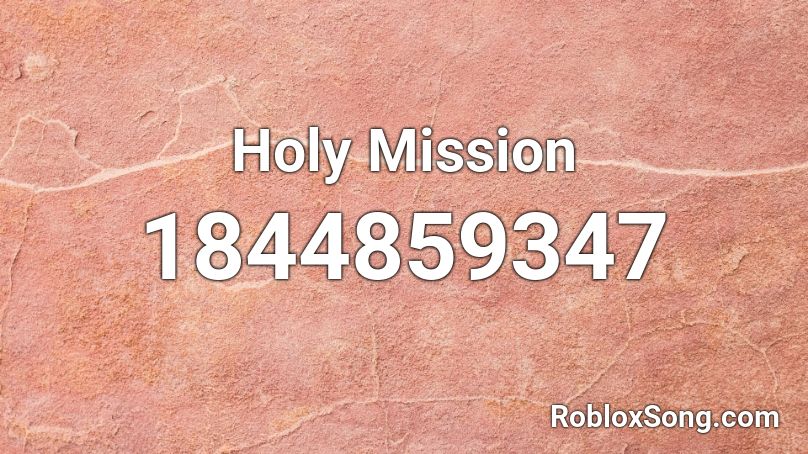 Holy Mission Roblox ID