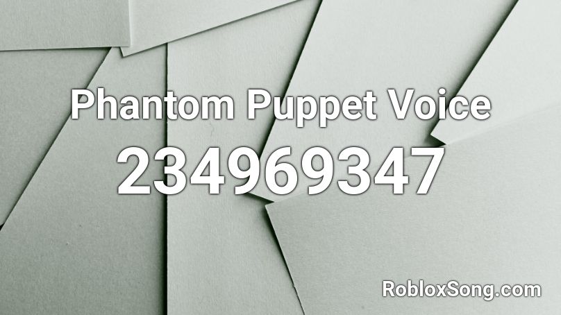 Phantom Puppet Voice Roblox ID