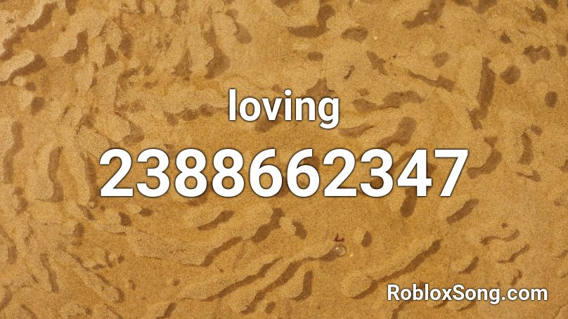 loving Roblox ID
