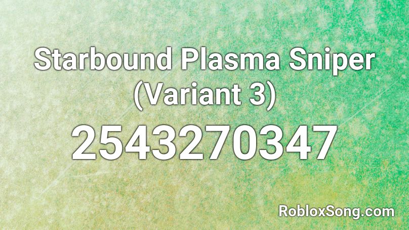 Starbound Plasma Sniper (Variant 3) Roblox ID