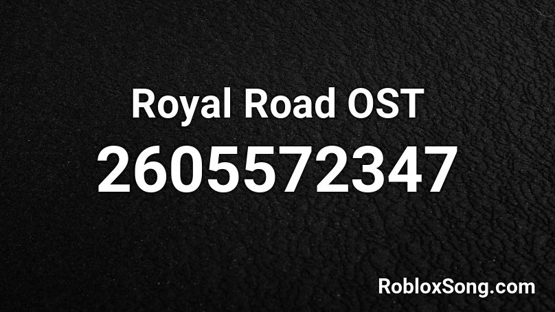 Royal Road OST Roblox ID