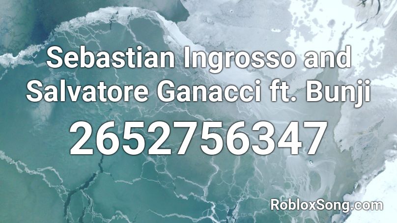 Sebastian Ingrosso and Salvatore Ganacci ft. Bunji Roblox ID