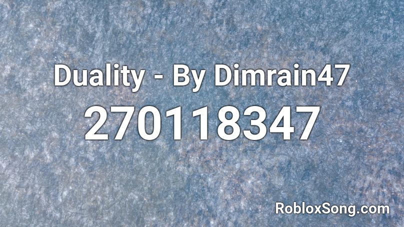 Duality - By Dimrain47 Roblox ID