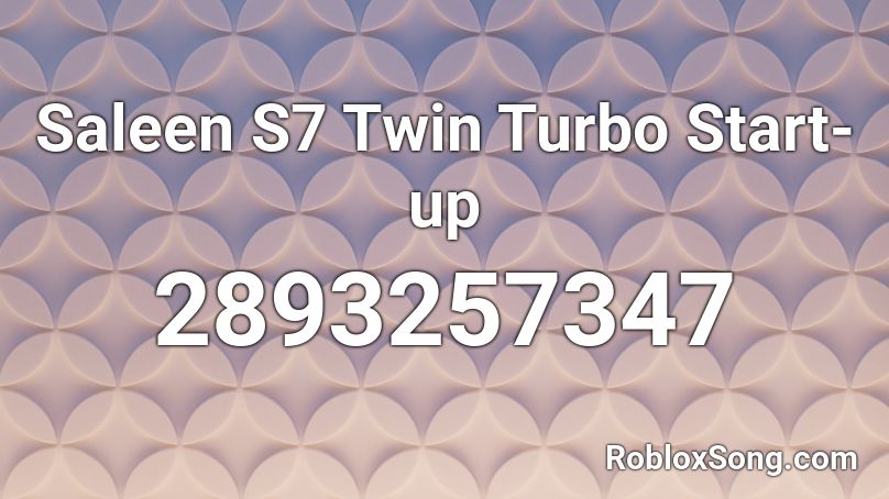 Saleen S7 Twin Turbo Start-up Roblox ID