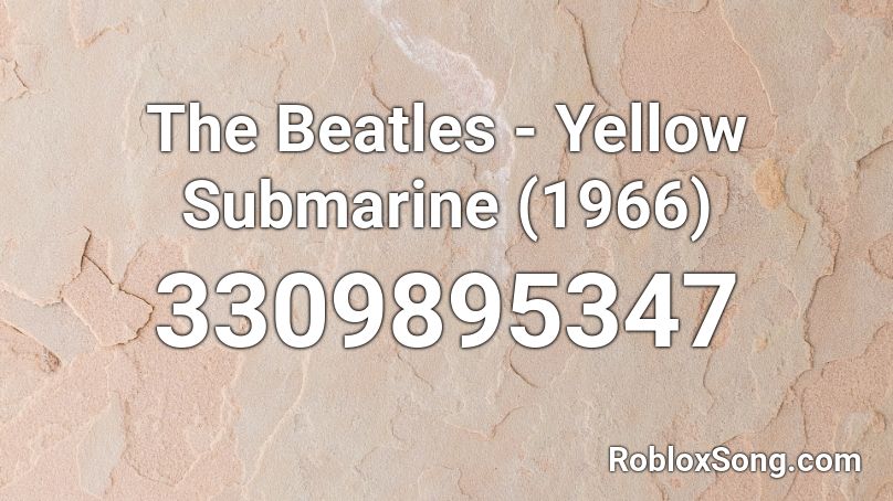 The Beatles Yellow Submarine 1966 Roblox Id Roblox Music Codes - yellow submarine roblox id